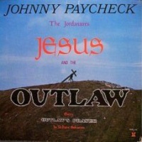 Johnny Paycheck - Jesus And The Outlaw